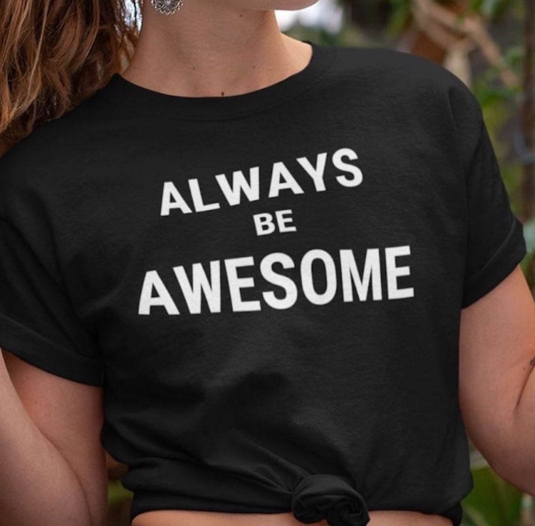 Always Be Awesome Unisex Tee