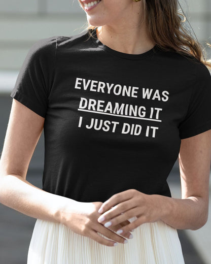 Everyone Was Dreaming Unisex Tee