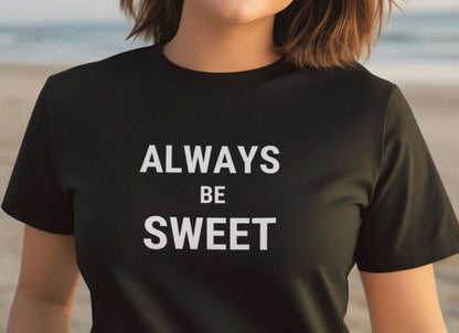 Always Be Sweet Valentine - Unisex Tee