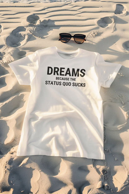 Dreams Because . . . Unisex Tee