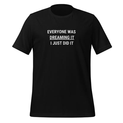 Everyone Was Dreaming Unisex Tee