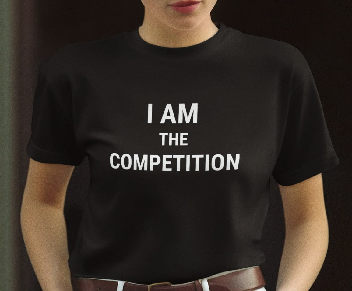 I Am The Competition Unisex Tee