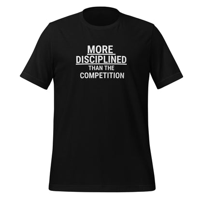 More Disciplined Than . . . Unisex Tee