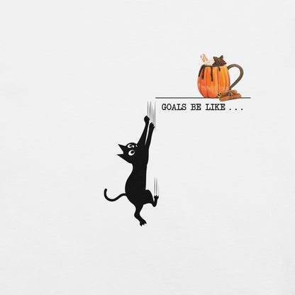 Goals Be Like . . . Unisex Tee