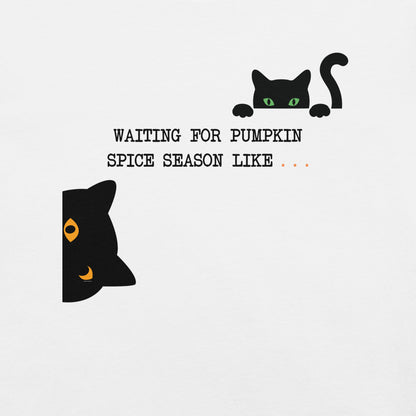 Waiting for Pumpkin Spice Season Unisex Tee